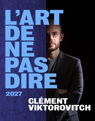 Cl&eacute;ment Viktorovitch - L'Art de ne Pas Dire 2027 - Adidas Arena, 2026